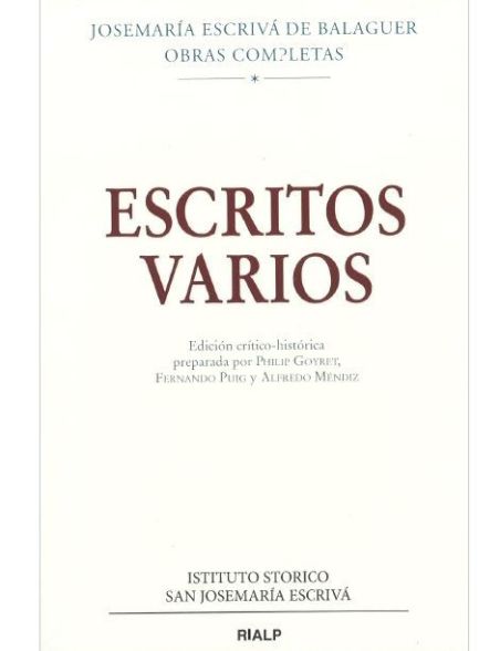 Escritos Varios (1927-1974). Edición crítico-histórica. Josemaría Escrivá Escritos Varios (1927-1974). Edición crítico-histórica. Josemaría Escrivá