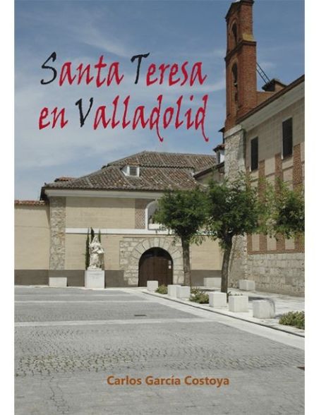 Santa Teresa en Valladolid Santa Teresa en Valladolid