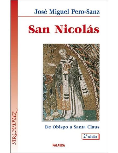San Nicolás. De Obispo a Santa Claus San Nicolás. De Obispo a Santa Claus