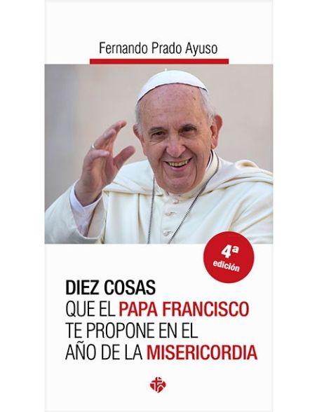 libro Diez cosas que el Papa Francisco te propone en el año de la Misericordia libro Diez cosas que el Papa Francisco te propone en el año de la Misericordia