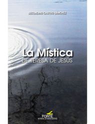 La Mística de Teresa de Jesús
