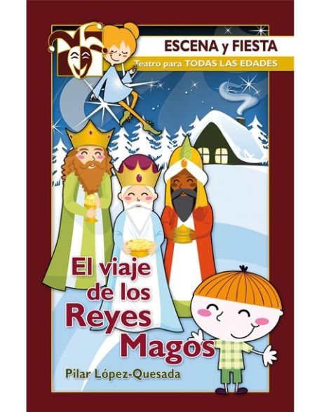 El viaje de los Reyes Magos (Escena y fiesta) Teatro para adolescentes El viaje de los Reyes Magos (Escena y fiesta) Teatro para adolescentes