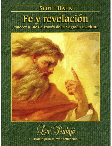 Fe y revelación. Conocer a Dios a través de la Sagrada Escritura Fe y revelación. Conocer a Dios a través de la Sagrada Escritura