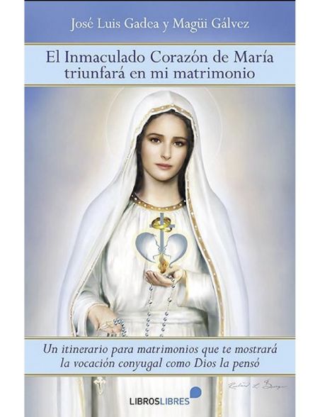 El inmaculado corazón de María triunfará en mi matrimonio El inmaculado corazón de María triunfará en mi matrimonio