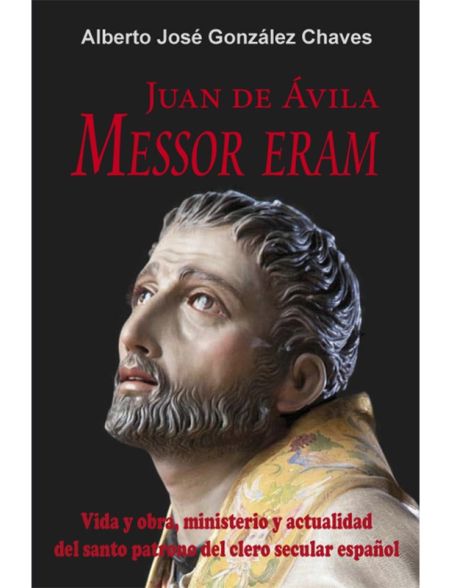 Juan de Ávila. Messor eram