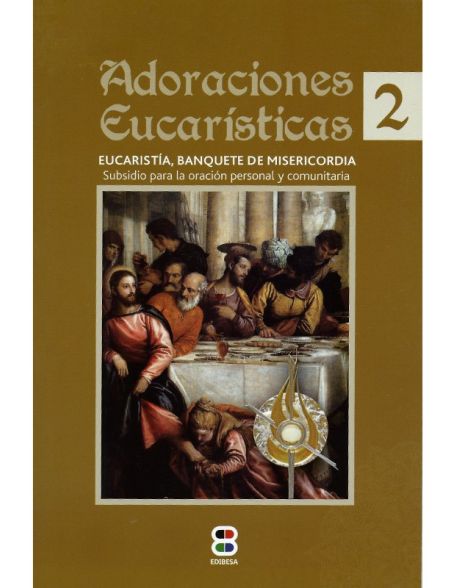 Adoraciones Eucarísticas 2: Eucaristía, banquete de misericordia