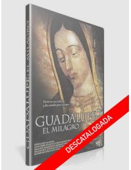 Guadalupe, el Milagro