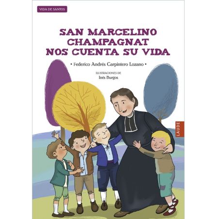 San Marcelino Champagnat nos cuenta su vida