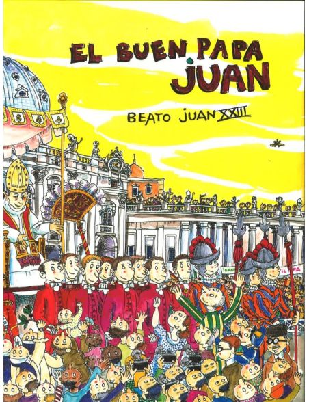El buen Papa Juan (Cómic) beato Juan XXIII El buen Papa Juan (Cómic) beato Juan XXIII