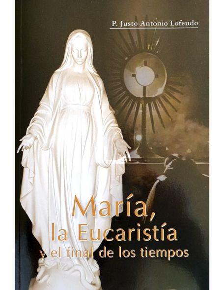 María, la Eucaristía y el final de los tiempos