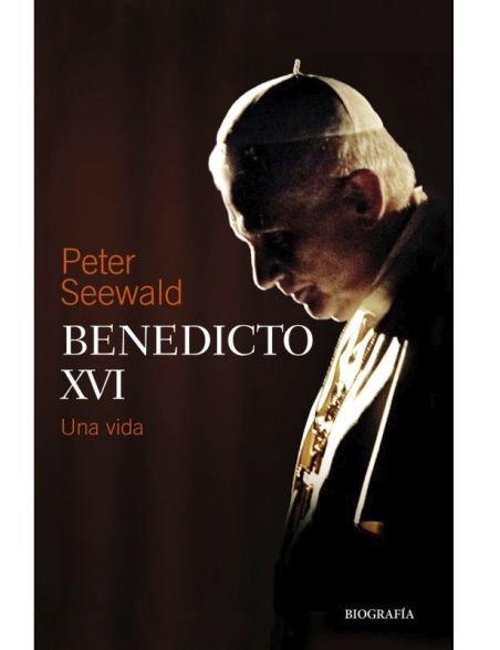 Benedicto XVI, una vida (Peter Seewald)