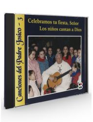 Celebramos tu fiesta, Señor. Los niños cantan a Dios (Padre Josico) - CD
