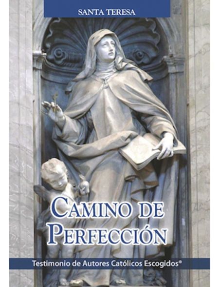 Camino de perfección. Santa Teresa (Testimonio) Camino de perfección. Santa Teresa (Testimonio)