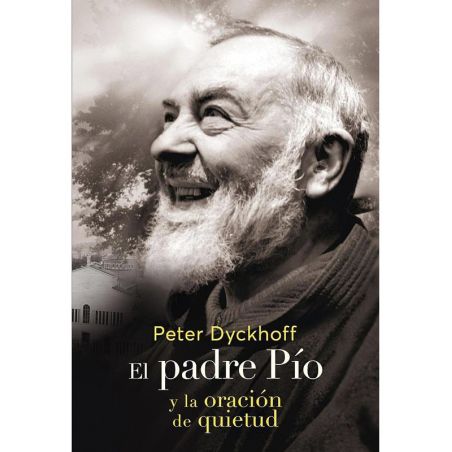 El Padre Pio y la oración de quietud