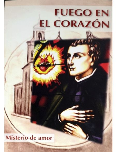 Fuego en el corazón (ADADP) + Novena al Beato Bernardo F. de Hoyos Fuego en el corazón (ADADP) + Novena al Beato Bernardo F. de Hoyos