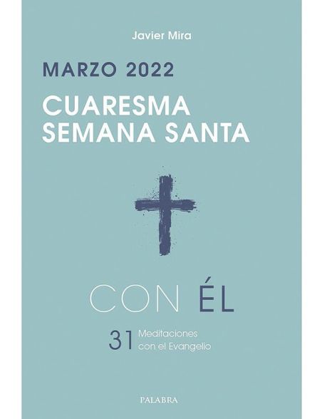 Marzo Cuaresma-Semana Santa 2022, con Él