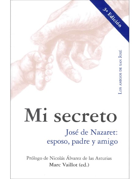 Mi Secreto. José De Nazaret: Esposo, Padre Y Amigo (ADADP) Mi Secreto. José De Nazaret: Esposo, Padre Y Amigo (ADADP)