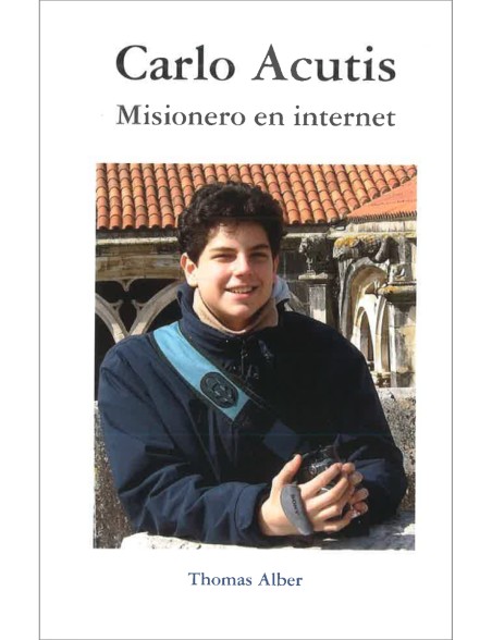 Carlo Acutis. Misionero En Internet (ADADP)