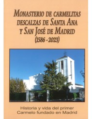 Monasterio de Carmelitas Descalzas de Santa Ana y San José de Madrid (1586-2023) (Xerion)