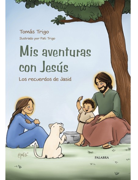 Mis aventuras con Jesús. Los recuerdos de Jasid Mis aventuras con Jesús. Los recuerdos de Jasid