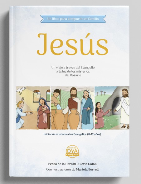 Jesús. Un viaje a través del Evangelio a la luz de los misterios del Rosario (tapa dura) - DYA Jesús. Un viaje a través del Evangelio a la luz de los misterios del Rosario (tapa dura) - DYA