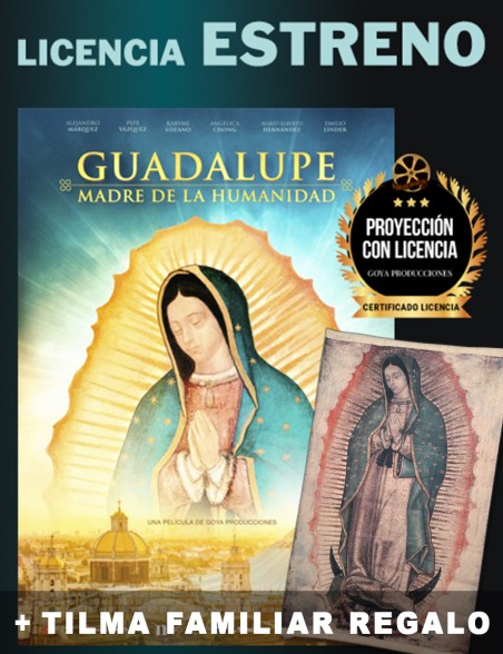 Licencia de exhibición - Guadalupe: Madre de la Humanidad (ESPAÑA) Licencia de exhibición - Guadalupe: Madre de la Humanidad (ESPAÑA)
