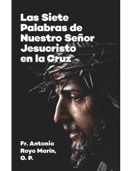 LAS SIETE PALABRAS DE NUESTRO SEÑOR JESUCRISTO EN LA CRUZ