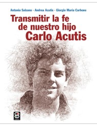 Transmitir la fe a nuestro hijo Carlo Acutis