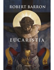 Eucaristía (Robert Barron)