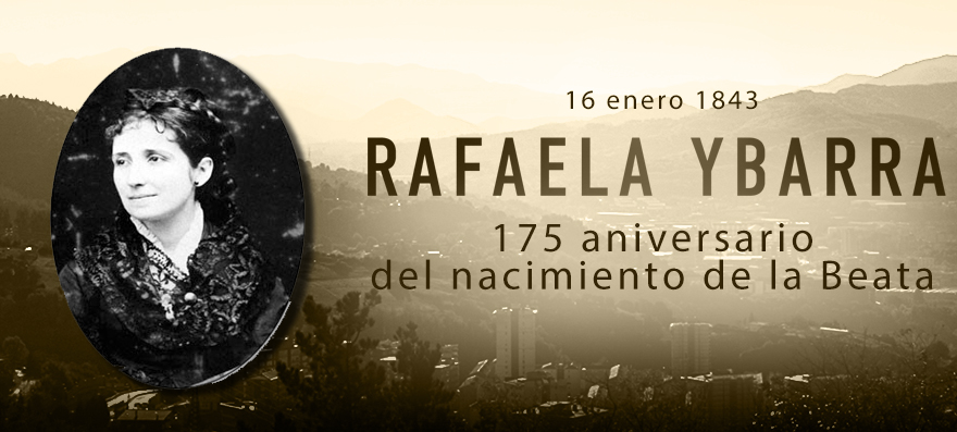 175 Aniversario del Nacimiento de la Beata Rafaela Ybarra