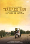 LAS FUNDACIONES DE TERESA DE JESÚS. Espejos de España